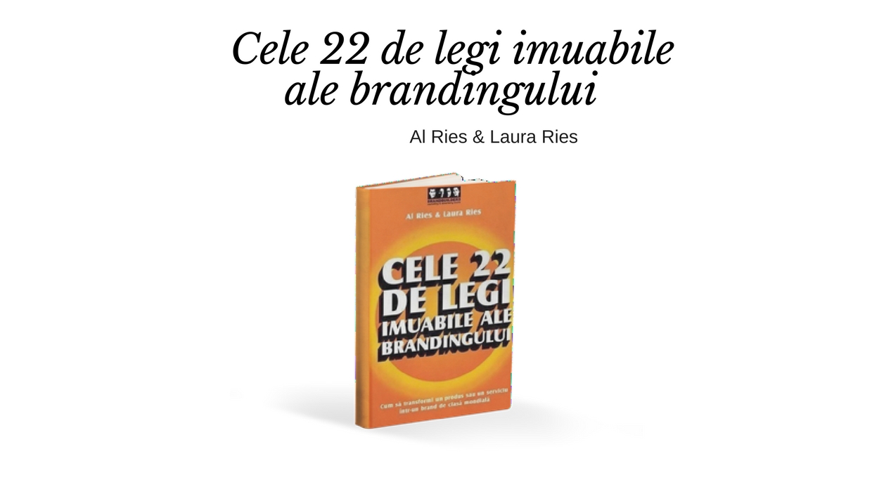 Cele 22 de Legi imuabile ale branding-ului