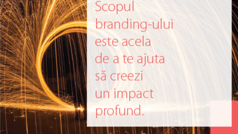 Scopul branding-ului: impactul profund